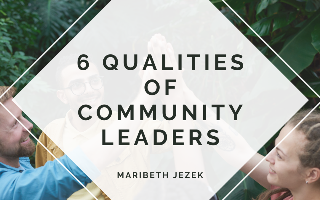 6 Qualities of Community Leaders